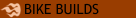 Bike Builds